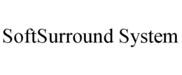 SOFTSURROUND SYSTEM trademark