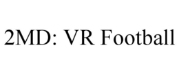 2MD: VR FOOTBALL trademark