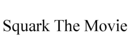 SQUARK THE MOVIE trademark
