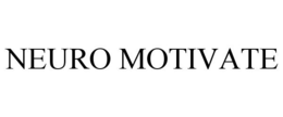 NEURO MOTIVATE trademark