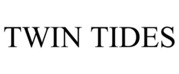 TWIN TIDES trademark