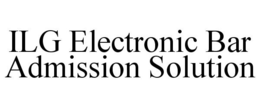 ILG ELECTRONIC BAR ADMISSION SOLUTION trademark