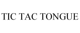 TIC TAC TONGUE trademark