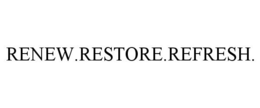 RENEW.RESTORE.REFRESH. trademark