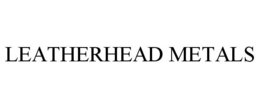 LEATHERHEAD METALS trademark