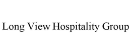 LONG VIEW HOSPITALITY GROUP trademark