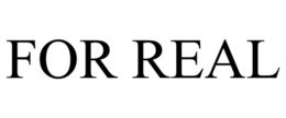 FOR REAL trademark