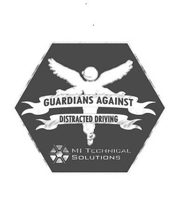 GUARDIANS AGAINST DISTRACTED DRIVING MI TECHNICAL SOLUTIONS trademark