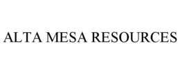 ALTA MESA RESOURCES trademark