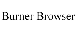 BURNER BROWSER trademark