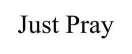 JUST PRAY trademark