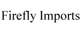 FIREFLY IMPORTS trademark