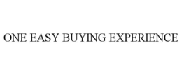 ONE EASY BUYING EXPERIENCE trademark