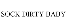 SOCK DIRTY BABY trademark