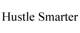 HUSTLE SMARTER trademark