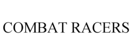 COMBAT RACERS trademark