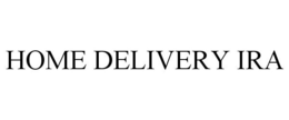 HOME DELIVERY IRA trademark