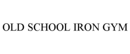 OLD SCHOOL IRON GYM trademark