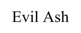 EVIL ASH trademark