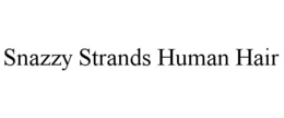 SNAZZY STRANDS HUMAN HAIR trademark
