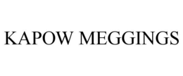 KAPOW MEGGINGS trademark
