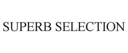 SUPERB SELECTION trademark