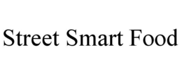 STREET SMART FOOD trademark