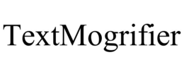TEXTMOGRIFIER trademark