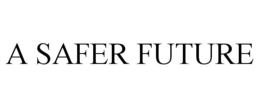 A SAFER FUTURE trademark