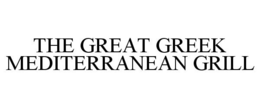 THE GREAT GREEK MEDITERRANEAN GRILL trademark