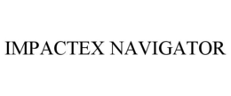 IMPACTEX NAVIGATOR trademark