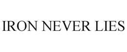 IRON NEVER LIES trademark