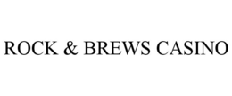 ROCK & BREWS CASINO trademark
