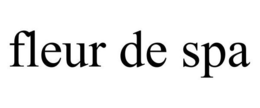 FLEUR DE SPA trademark