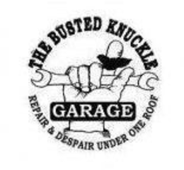 THE BUSTED KNUCKLE GARAGE REPAIR & DESPAIR UNDER ONE ROOF trademark