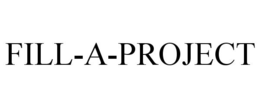FILL-A-PROJECT trademark