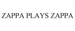 ZAPPA PLAYS ZAPPA trademark