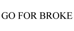 GO FOR BROKE trademark