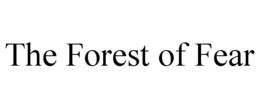 THE FOREST OF FEAR trademark