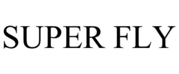 SUPER FLY trademark