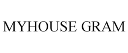 MYHOUSE GRAM trademark