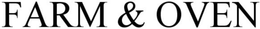 FARM & OVEN trademark