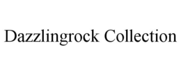 DAZZLINGROCK COLLECTION trademark