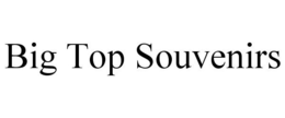 BIG TOP SOUVENIRS trademark