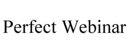 PERFECT WEBINAR trademark