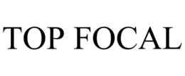TOP FOCAL trademark