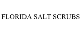 FLORIDA SALT SCRUBS trademark