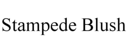 STAMPEDE BLUSH trademark