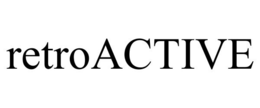 RETROACTIVE trademark