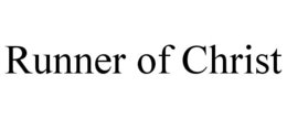RUNNER OF CHRIST trademark
